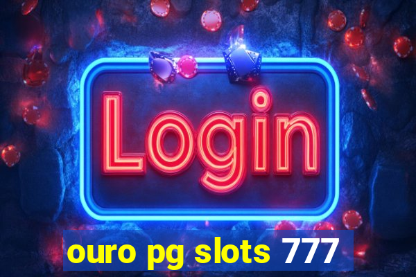 ouro pg slots 777